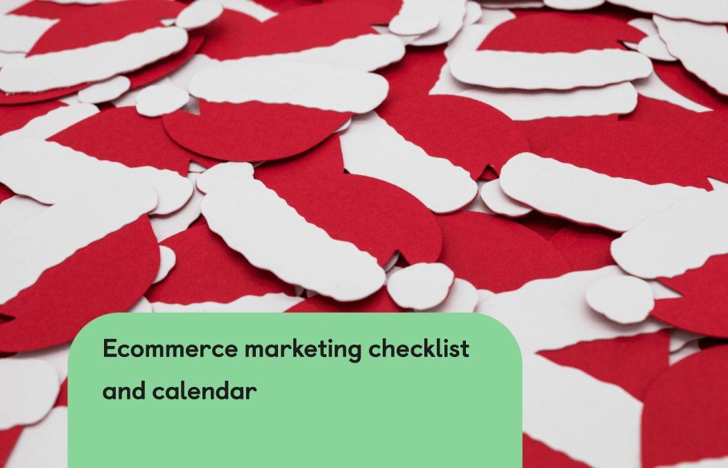 Your eCommerce Holiday Marketing Checklist [+Calendar for the 2022 Shopping...