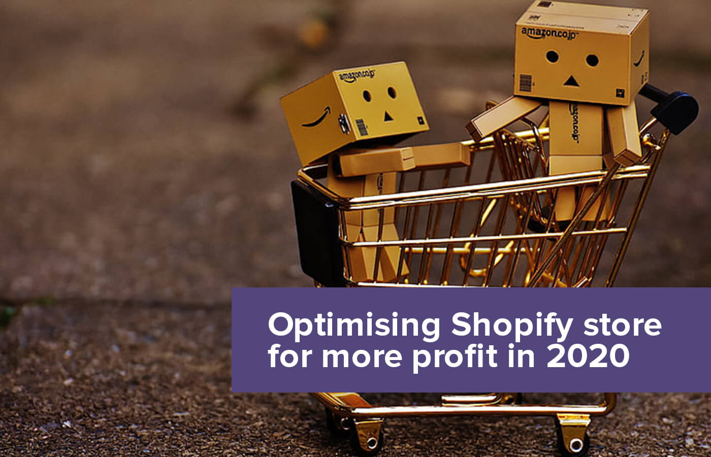 How to optimize your Shopify store for more profit in 2020?