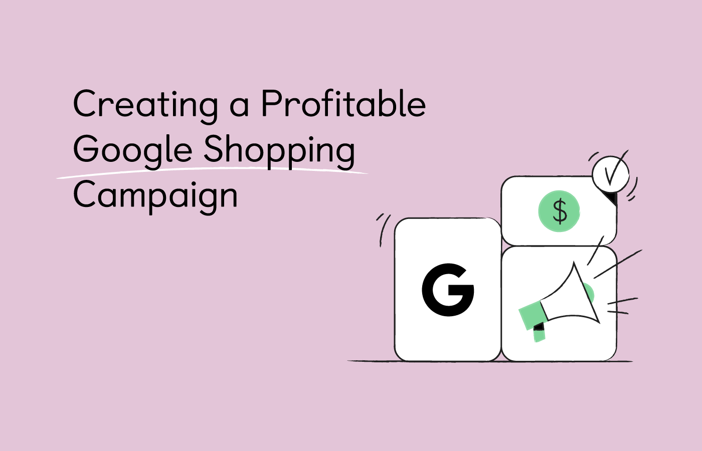 How to Create a Google Shopping Ad Campaign