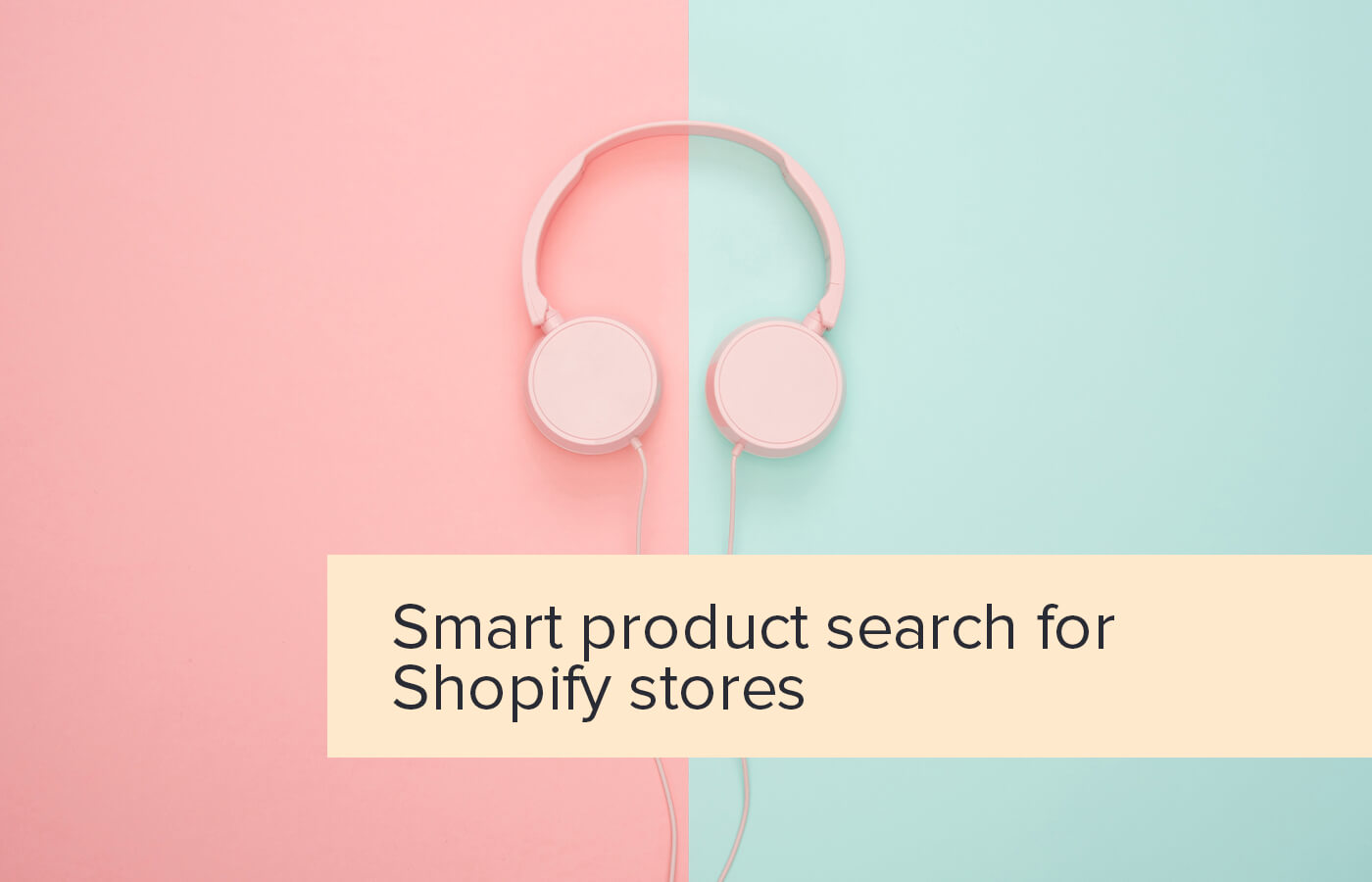 5 Things Good Search Should Do for Shopify Stores