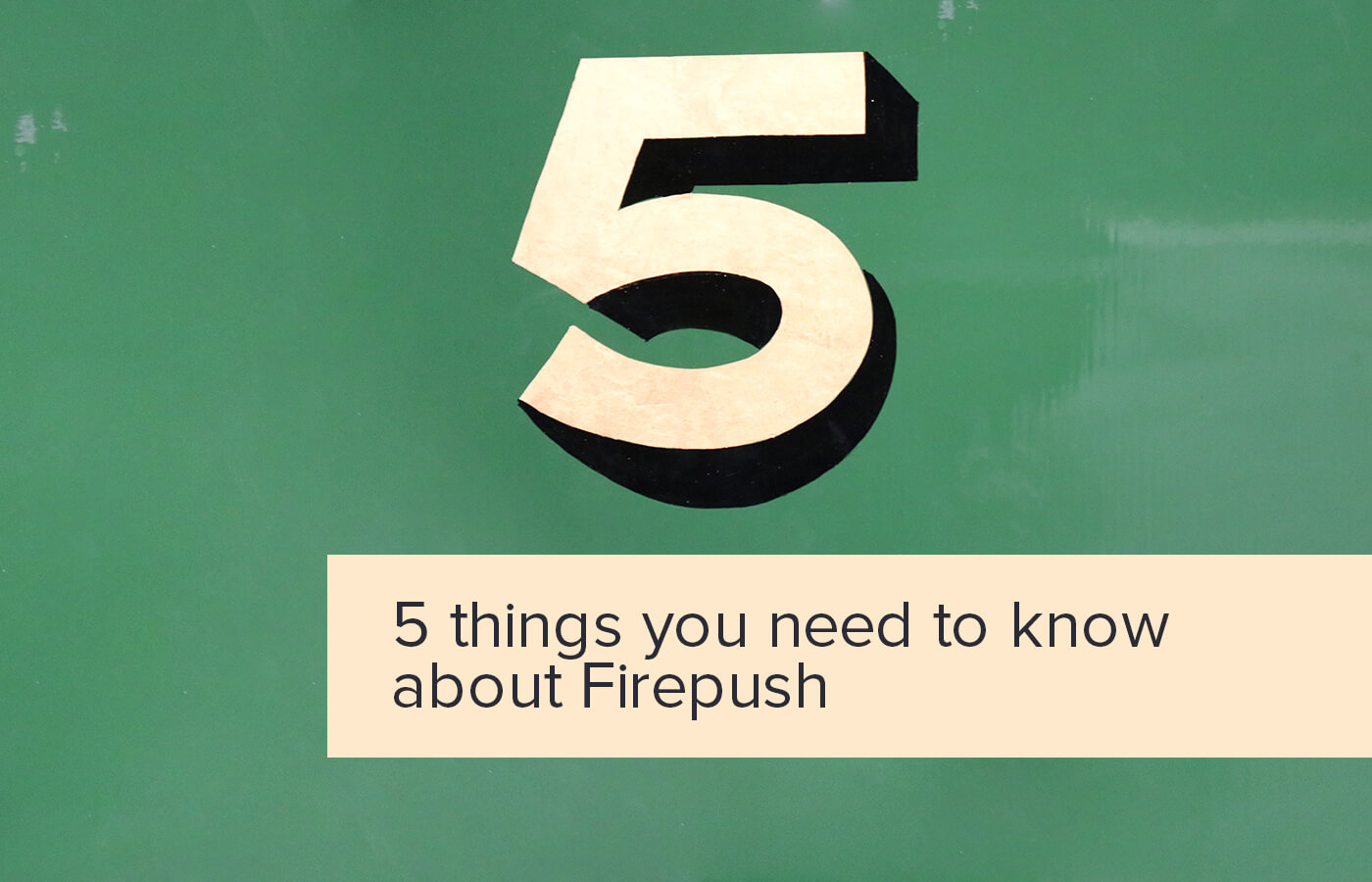 5 Things you need to know about Firepush