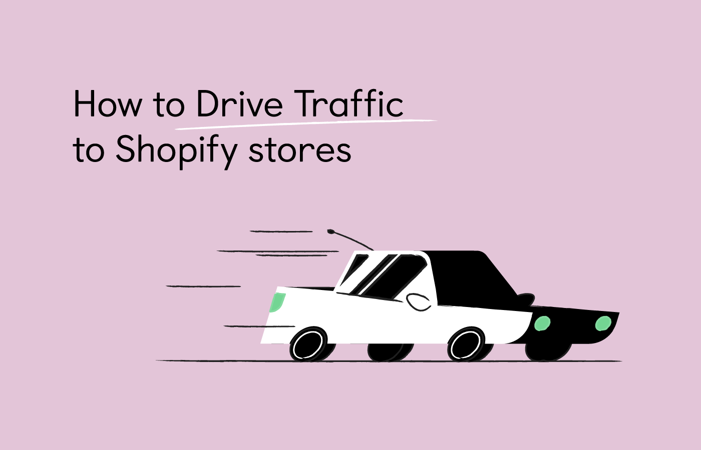 10+ Strategies to Drive Traffic to Your Shopify Store [Cost+Examples]