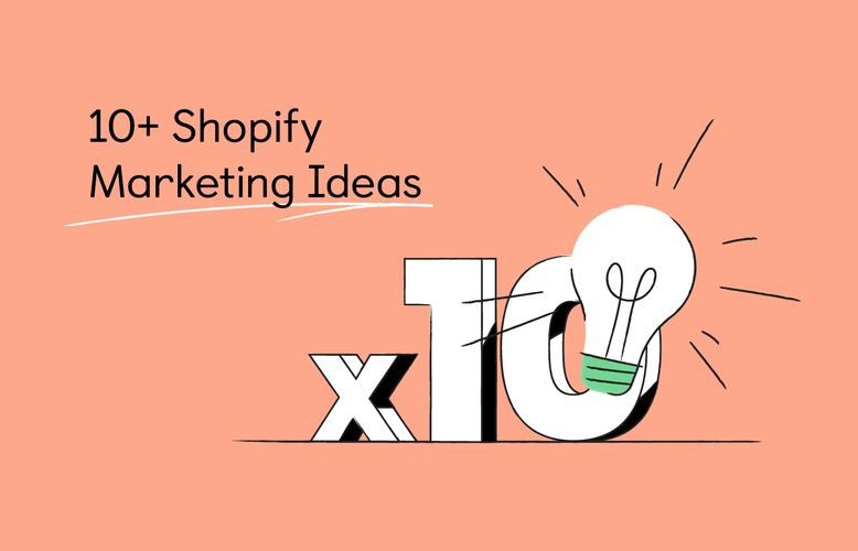 10+ Shopify Marketing Strategies For More Sales 10+ Shopify Marketing Strategies For More Sales