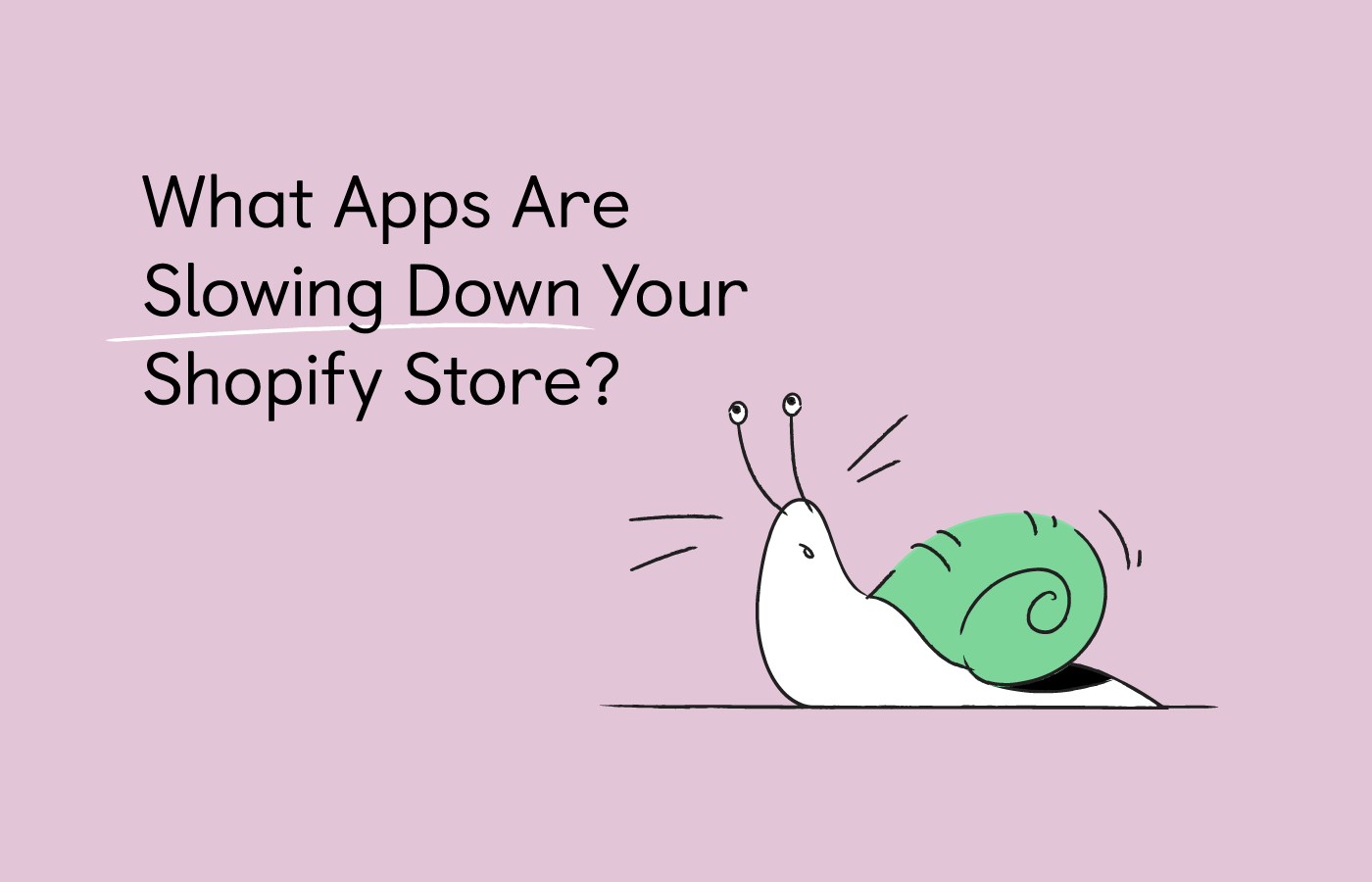 What Apps Are Slowing Down Your Shopify Store?