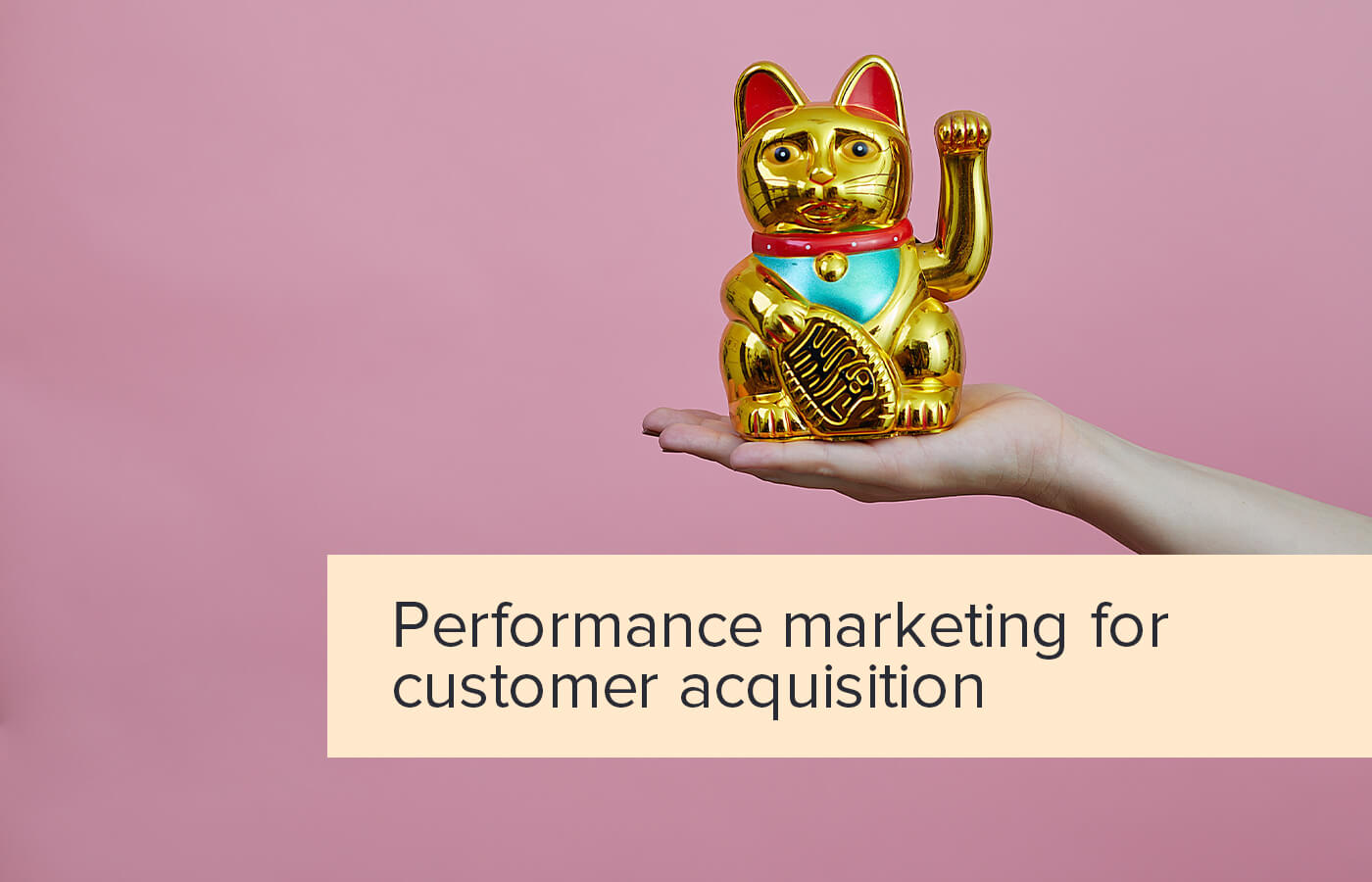 Why performance marketing for Customer Acquisition is a great addition to...