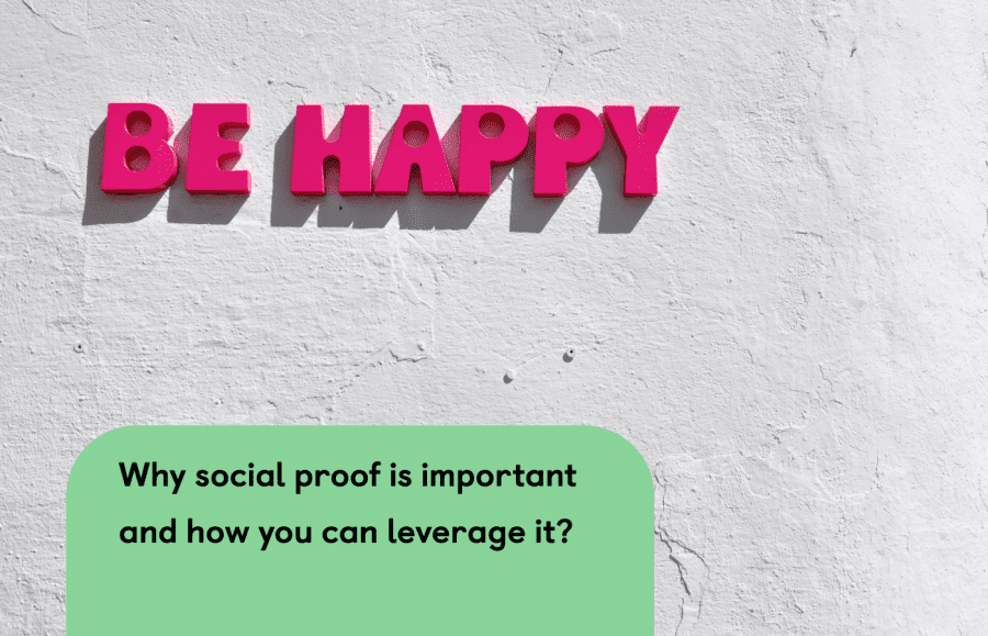 Why social proof is important and how you can leverage it?