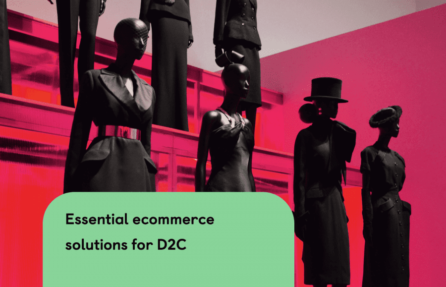 How eCommerce solutions can make or break your D2C business?