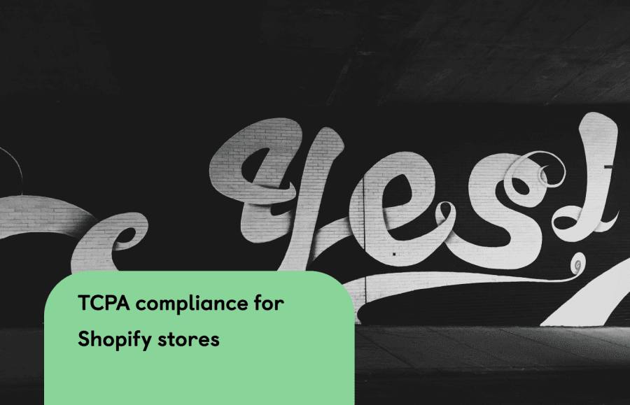 How does the TCPA affect your Shopify business?