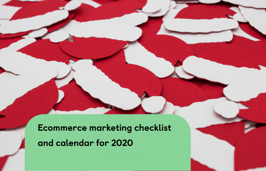Your ecommerce marketing checklist and calendar for the 2020 holiday shopping...