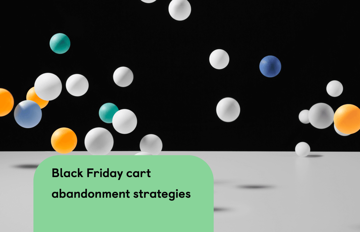 Shopping Cart Abandonment: Reasons, Stats, and Tips [Black Friday]