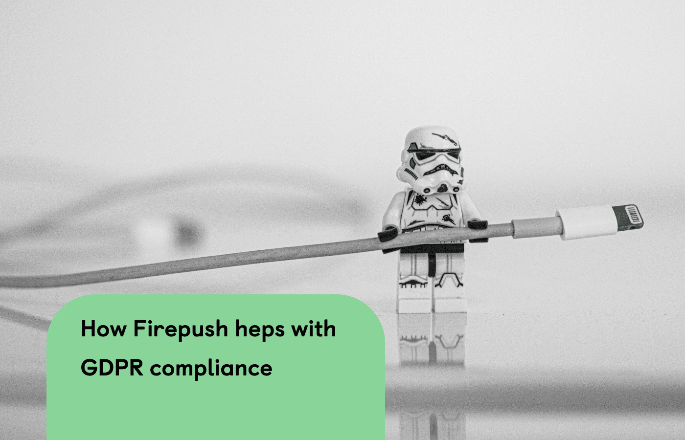 How Firepush helps with GDPR compliance