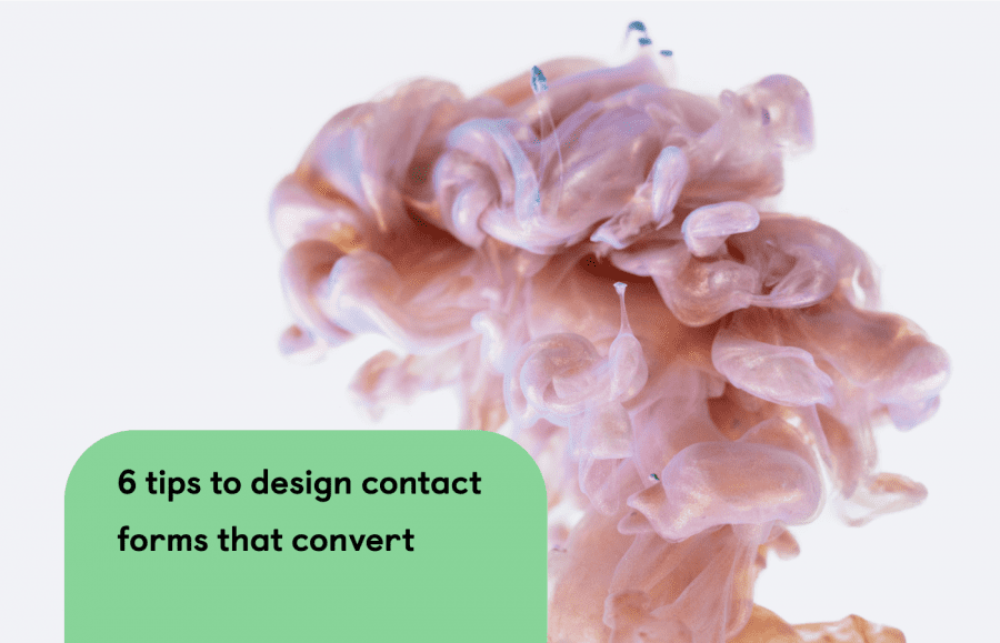 6 tips to design contact forms that convert