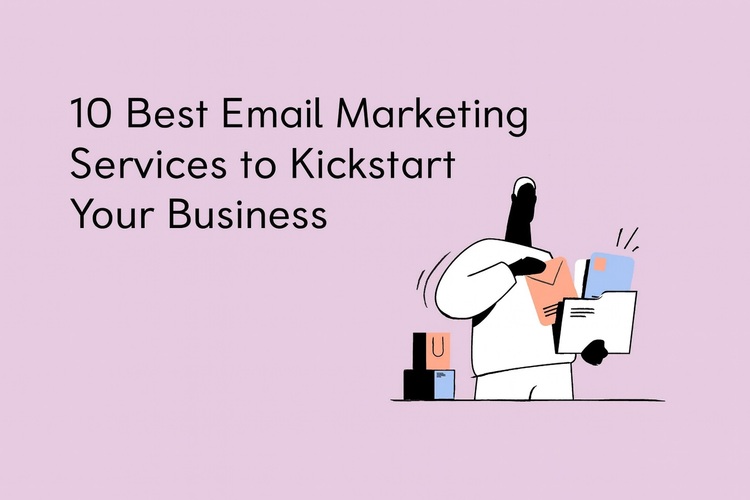 10 Best Email Marketing Services to Kickstart Your Business